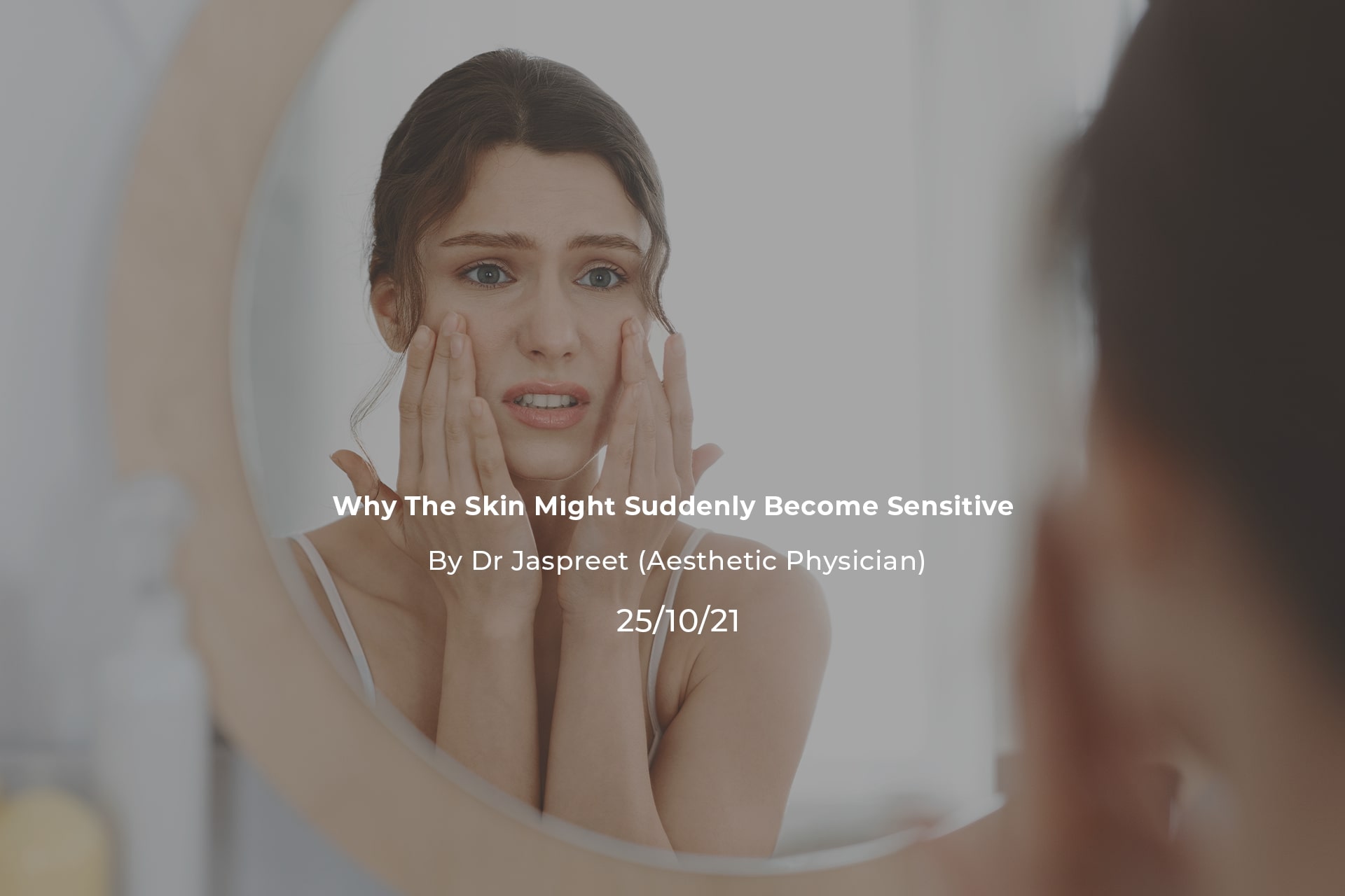 Why The Skin Might Suddenly Become Sensitive
